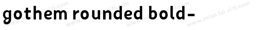 gothem rounded bold字体转换